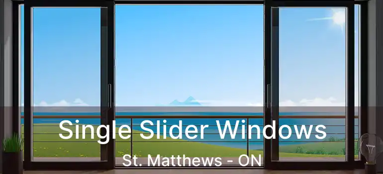  Single Slider Windows St. Matthews - ON