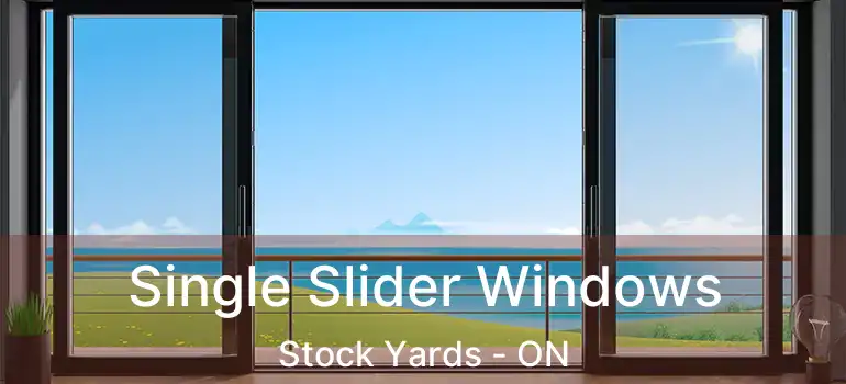  Single Slider Windows Stock Yards - ON