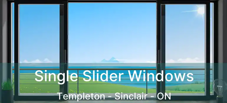  Single Slider Windows Templeton - Sinclair - ON