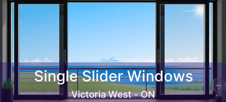  Single Slider Windows Victoria West - ON
