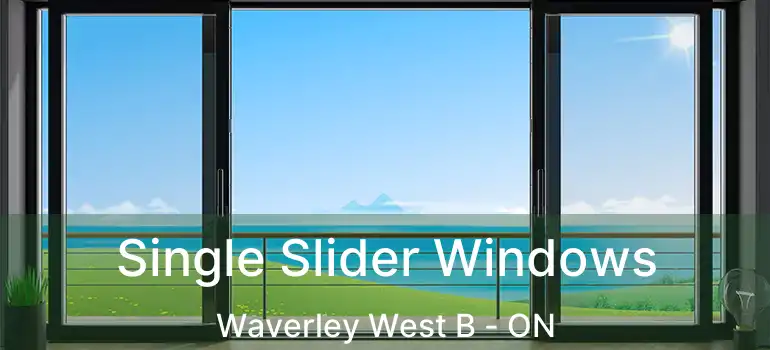  Single Slider Windows Waverley West B - ON