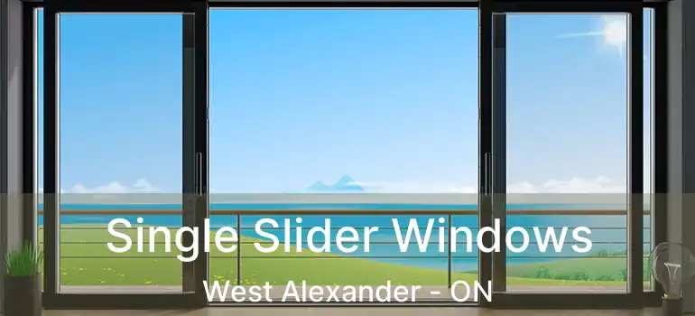  Single Slider Windows West Alexander - ON