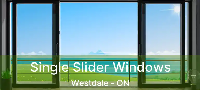  Single Slider Windows Westdale - ON