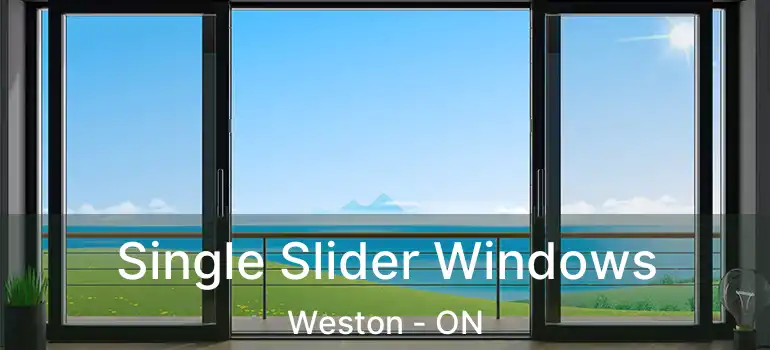  Single Slider Windows Weston - ON