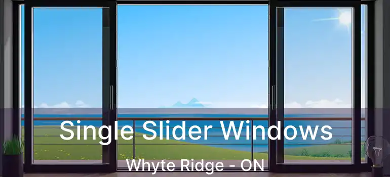  Single Slider Windows Whyte Ridge - ON