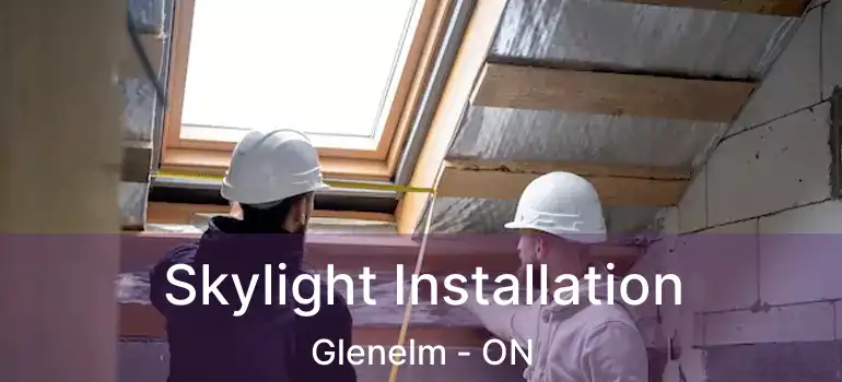  Skylight Installation Glenelm - ON