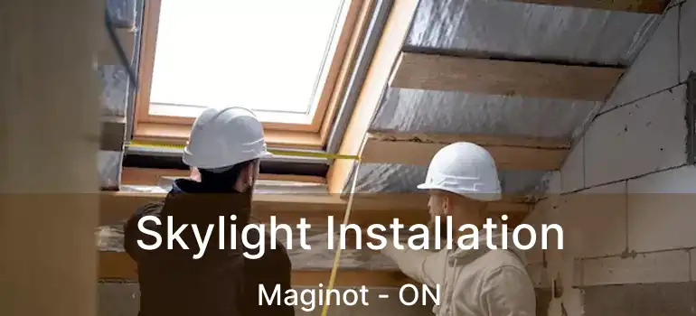  Skylight Installation Maginot - ON