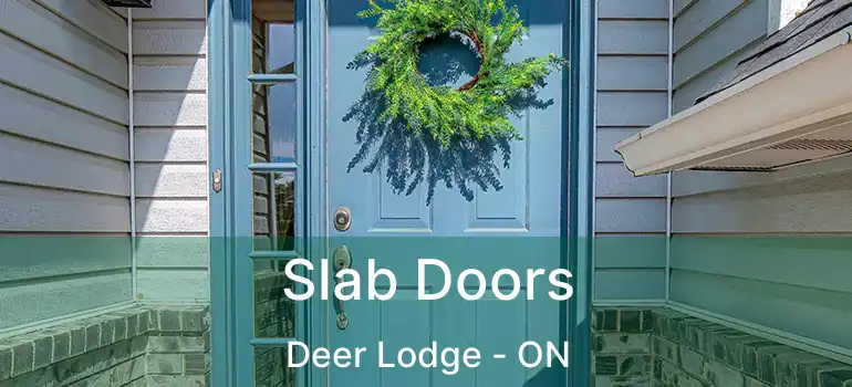  Slab Doors Deer Lodge - ON