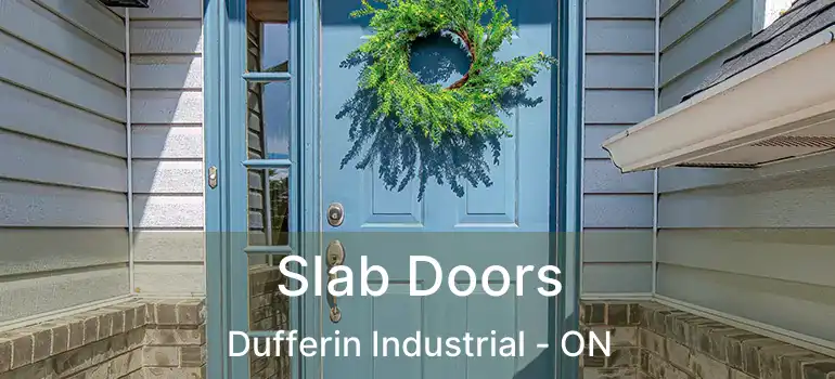  Slab Doors Dufferin Industrial - ON