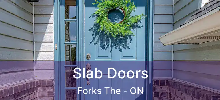  Slab Doors Forks The - ON