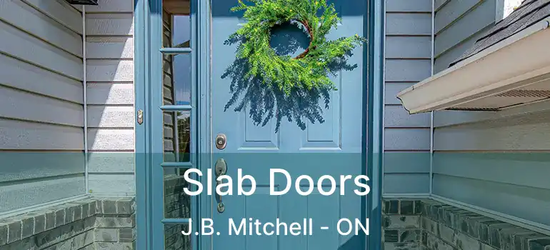  Slab Doors J.B. Mitchell - ON