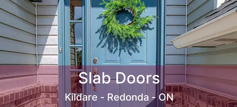  Slab Doors Kildare - Redonda - ON