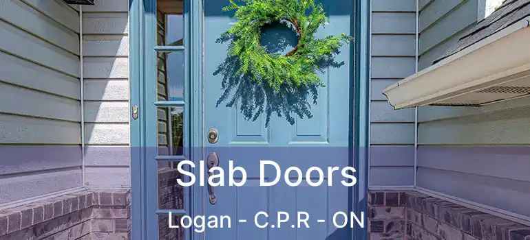  Slab Doors Logan - C.P.R - ON