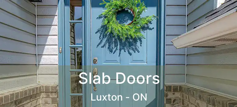  Slab Doors Luxton - ON
