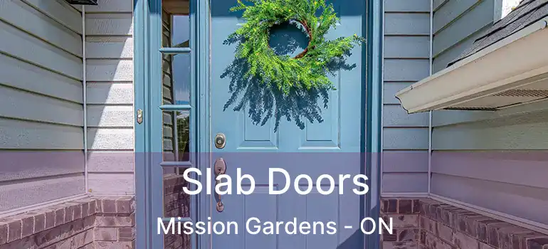  Slab Doors Mission Gardens - ON