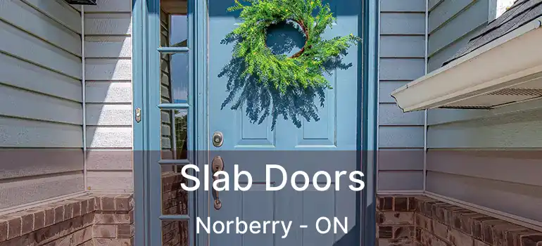  Slab Doors Norberry - ON