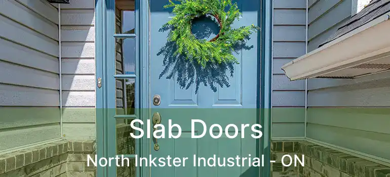  Slab Doors North Inkster Industrial - ON