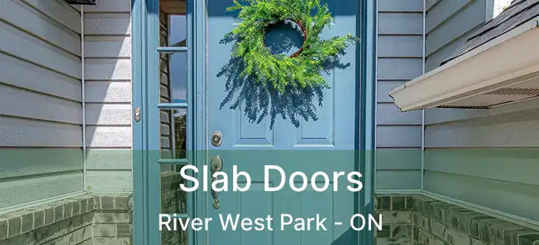  Slab Doors River West Park - ON