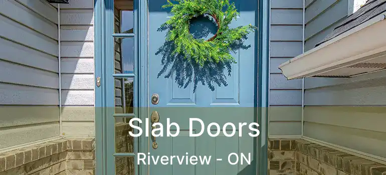 Slab Doors Riverview - ON