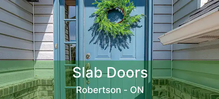  Slab Doors Robertson - ON
