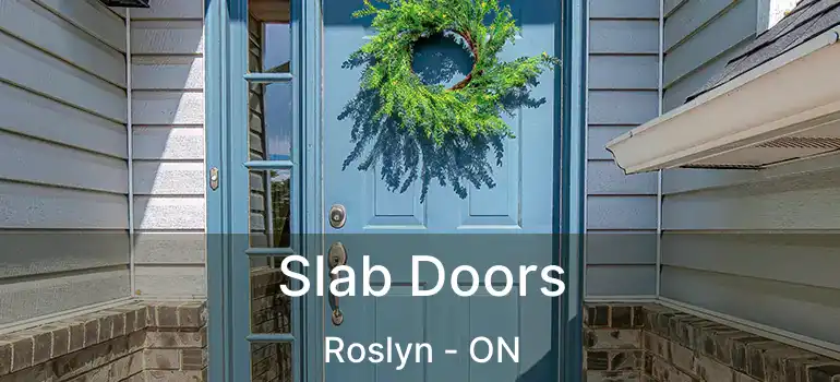  Slab Doors Roslyn - ON