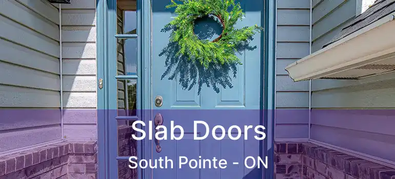  Slab Doors South Pointe - ON