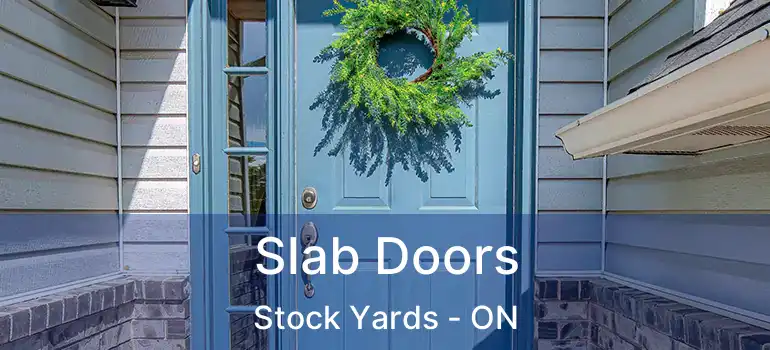  Slab Doors Stock Yards - ON