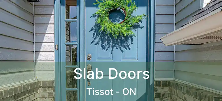  Slab Doors Tissot - ON