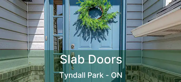  Slab Doors Tyndall Park - ON