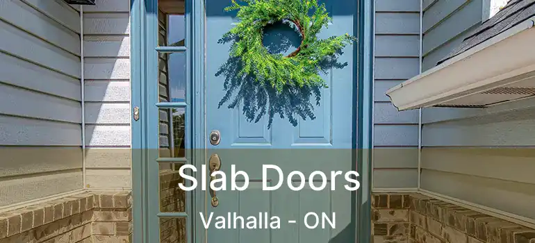  Slab Doors Valhalla - ON