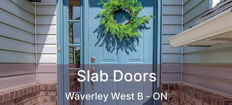  Slab Doors Waverley West B - ON