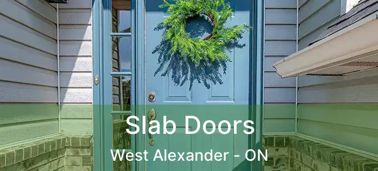  Slab Doors West Alexander - ON