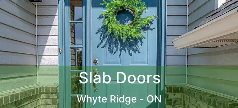  Slab Doors Whyte Ridge - ON