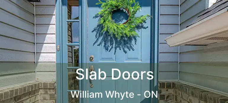  Slab Doors William Whyte - ON