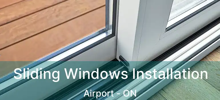  Sliding Windows Installation Airport - ON