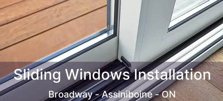  Sliding Windows Installation Broadway - Assiniboine - ON