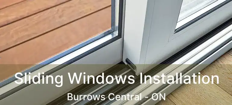  Sliding Windows Installation Burrows Central - ON