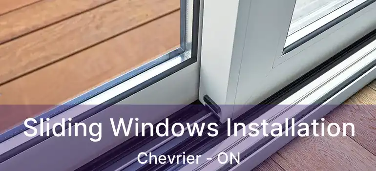  Sliding Windows Installation Chevrier - ON