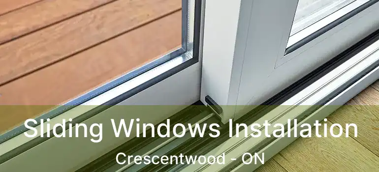  Sliding Windows Installation Crescentwood - ON