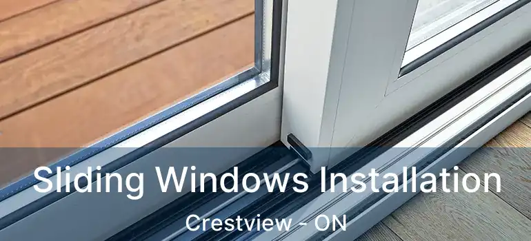  Sliding Windows Installation Crestview - ON