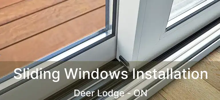  Sliding Windows Installation Deer Lodge - ON