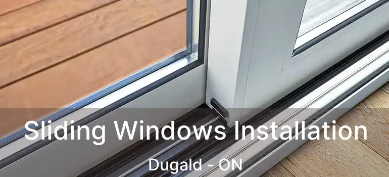  Sliding Windows Installation Dugald - ON