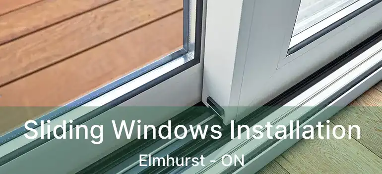  Sliding Windows Installation Elmhurst - ON