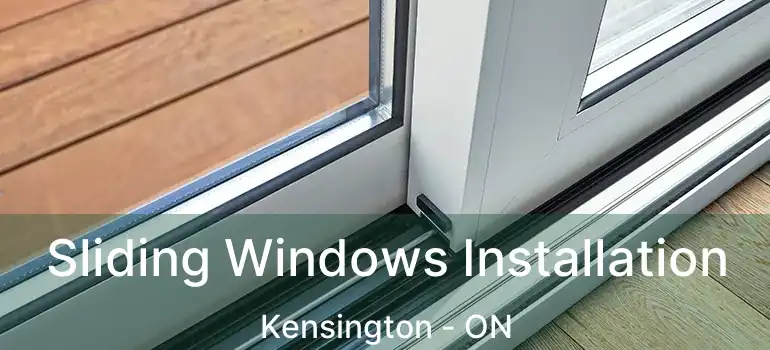  Sliding Windows Installation Kensington - ON