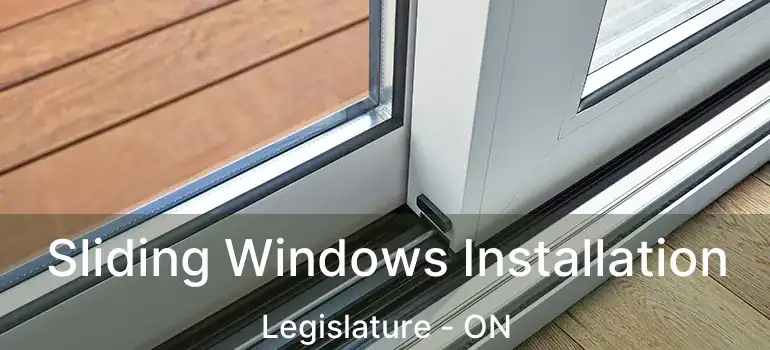  Sliding Windows Installation Legislature - ON