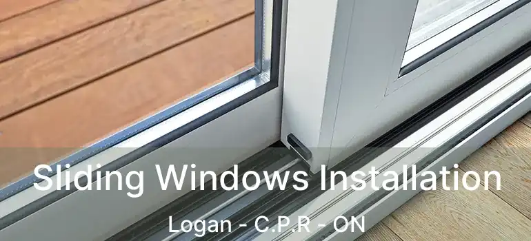  Sliding Windows Installation Logan - C.P.R - ON