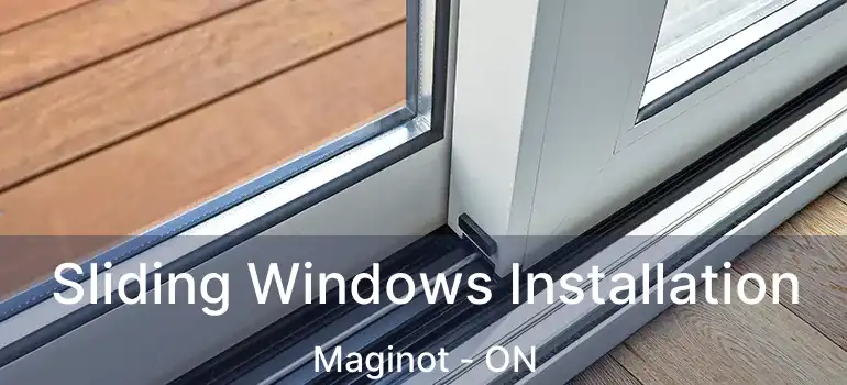  Sliding Windows Installation Maginot - ON