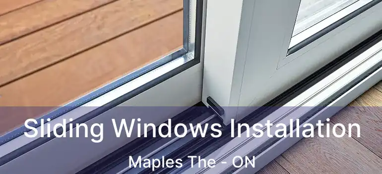  Sliding Windows Installation Maples The - ON