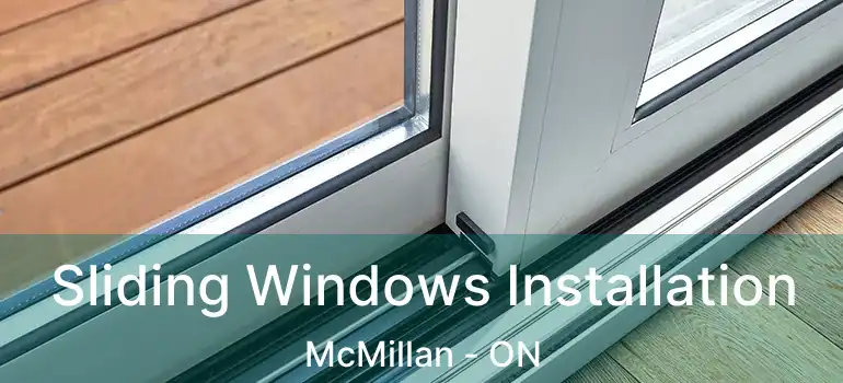  Sliding Windows Installation McMillan - ON