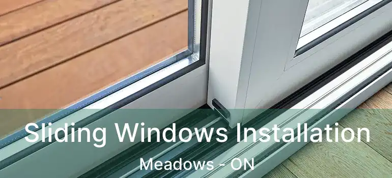 Sliding Windows Installation Meadows - ON